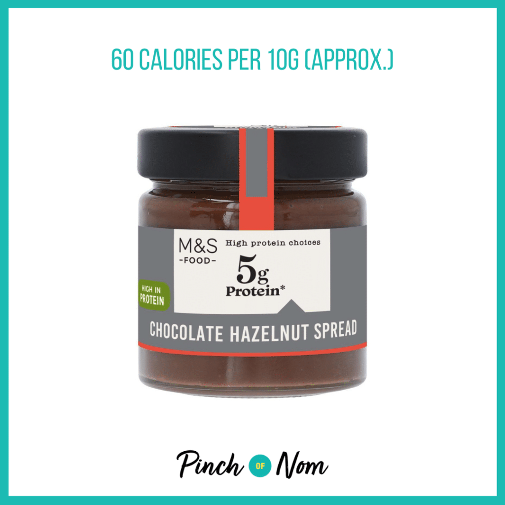 M&S High Protein Chocolate Hazelnut Spread featured in Pinch of Nom's Weekly Pinch of Shopping with the calorie count printed above (60 calories per 10g (approx.)).