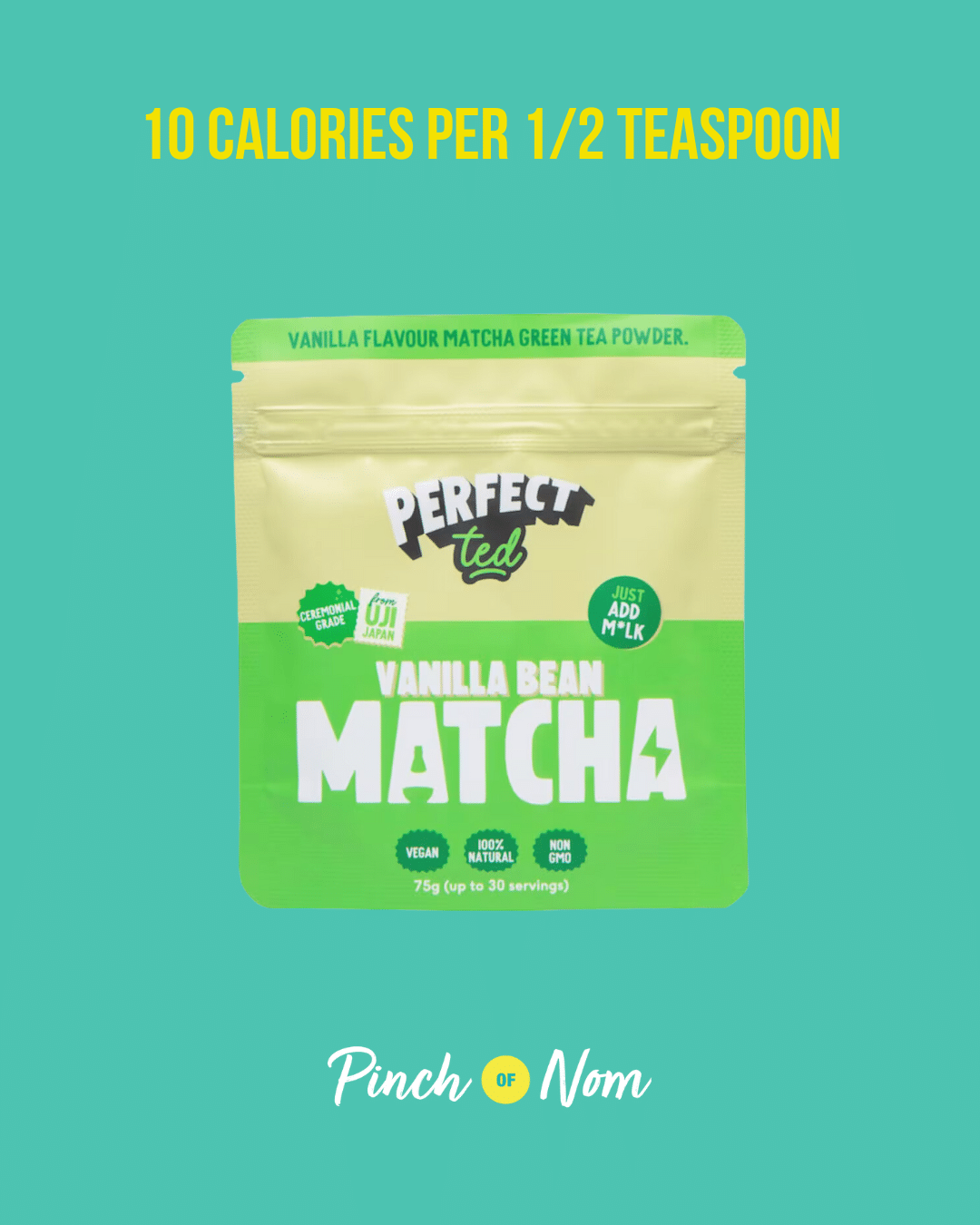 PerfectTed Matcha Powder Vanilla featured in Pinch of Nom's Weekly Pinch of Shopping with the calorie count printed above (10 calories per 1/2 teaspoon).